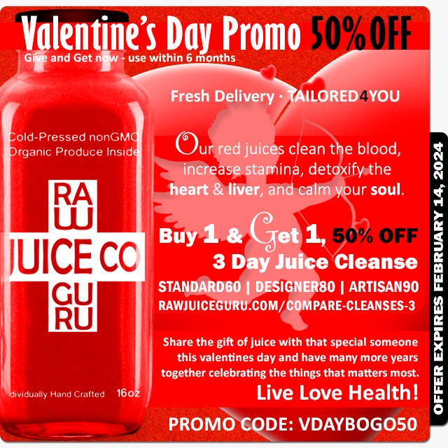 RawJuiceGuru.com Let Food Be Thy Medicine (@rawjuiceguru) on Twitter photo Buy 1 & Get 1, 50% OFF
Promo code: VDAYBOGO50 
Eligible 3 Day Cleanses:
STANDARD60 | DESIGNER80 | ARTISAN90
RAWJUICEGURU.COM/COMPARE-CLEANS…
Share the gift of juice with that special someone this valentines day and have many more years together celebrating the things that matters most. Buy 1 & Get 1, 50% OFF
Promo code: VDAYBOGO50 
Eligible 3 Day Cleanses:
STANDARD60 | DESIGNER80 | ARTISAN90
RAWJUICEGURU.COM/COMPARE-CLEANS…
Share the gift of juice with that special someone this valentines day and have many more years together celebrating the things that matters most.