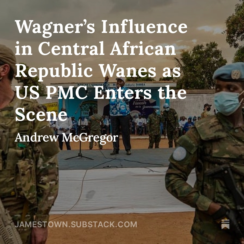 "Wagner’s Influence in Central African Republic Wanes as US PMC Enters the Scene" by Andrew McGregor is now availible on Substack!

Read here: open.substack.com/pub/jamestown/…