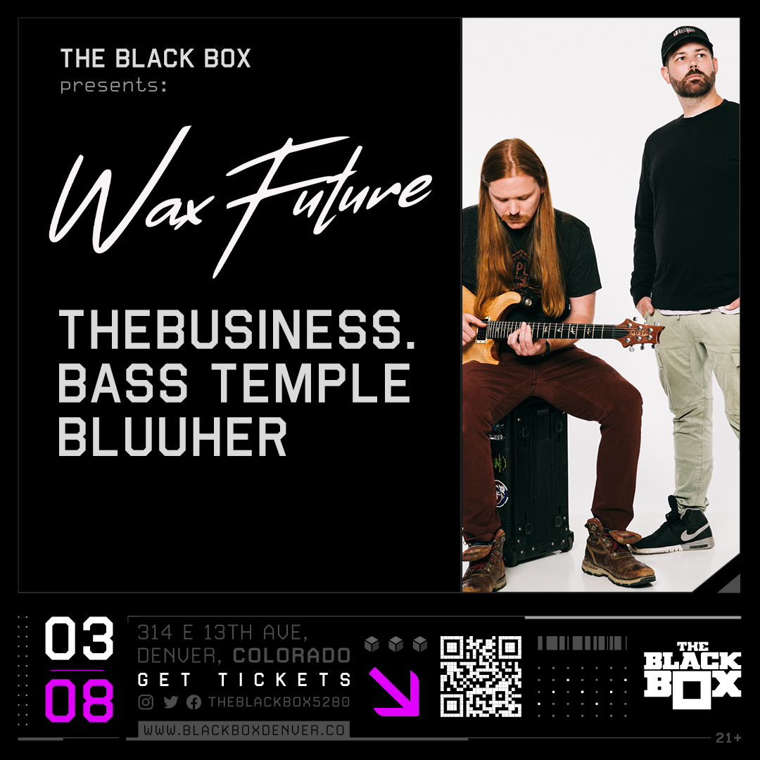 The Black Box (@theblackbox5280) on Twitter photo Just announced!
--
03.08 (The Black Box)
<a href="/waxfuturemusic/">Wax Future</a>
TheBusiness.
<a href="/basstemplemusic/">Bass Temple</a>
Bluuher
--
Tickets on-sale at 11:00am on Thursday!
bit.ly/WaxFutureMar8 Just announced!
--
03.08 (The Black Box)
<a href="/waxfuturemusic/">Wax Future</a>
TheBusiness.
<a href="/basstemplemusic/">Bass Temple</a>
Bluuher
--
Tickets on-sale at 11:00am on Thursday!
bit.ly/WaxFutureMar8
