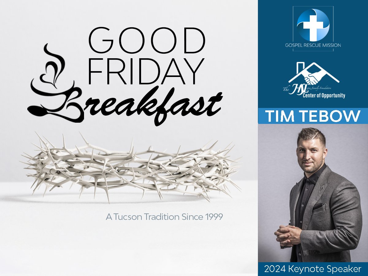 This year, we are honored to have Tim
Tebow as our guest speaker during Good Friday Breakfast on Friday, March 29th. To find out more information, buy tickets, or sponsor the event, please visit our website at grmtucson.com
