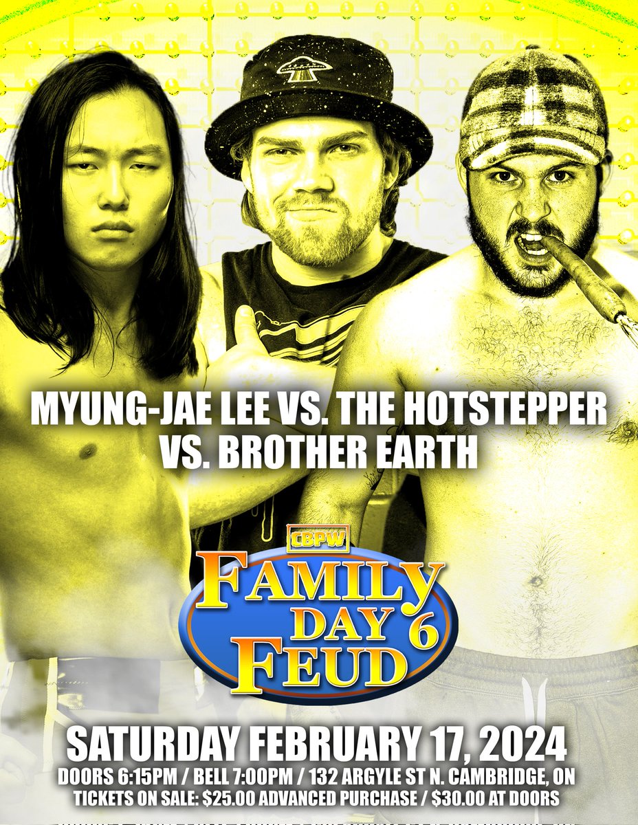 CBPWAcademy's tweet photo. Myung Jae Lee vs The Hotstepper vs Brother Earth

CBPW: Family Day Feud 6
Saturday February 17, 2024
132 Argyle St N. Cambridge, ON
Doors: 6:15pm
Bell: 7pm
Tickets: $25 In Advance - $30 At The Door 

Available Via E-Transfer - benortmanns@gmail.com https://t.co/mC46Lf5wov