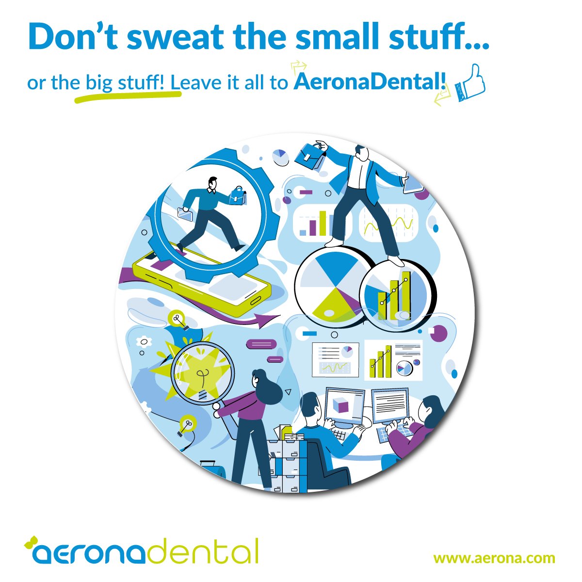 Don’t sweat the small stuff… or the big stuff! Leave it all to AeronaDental!

With AeronaDental, and the dedicated support, development, and technical teams behind you, nothing is too tough to handle or too little to ignore.