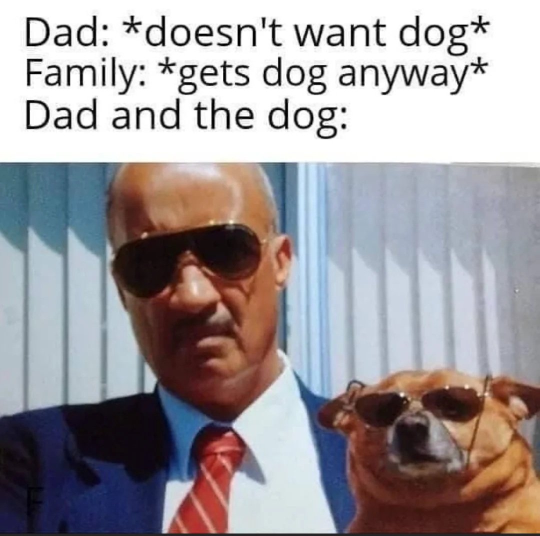 It do be like that with my Dad