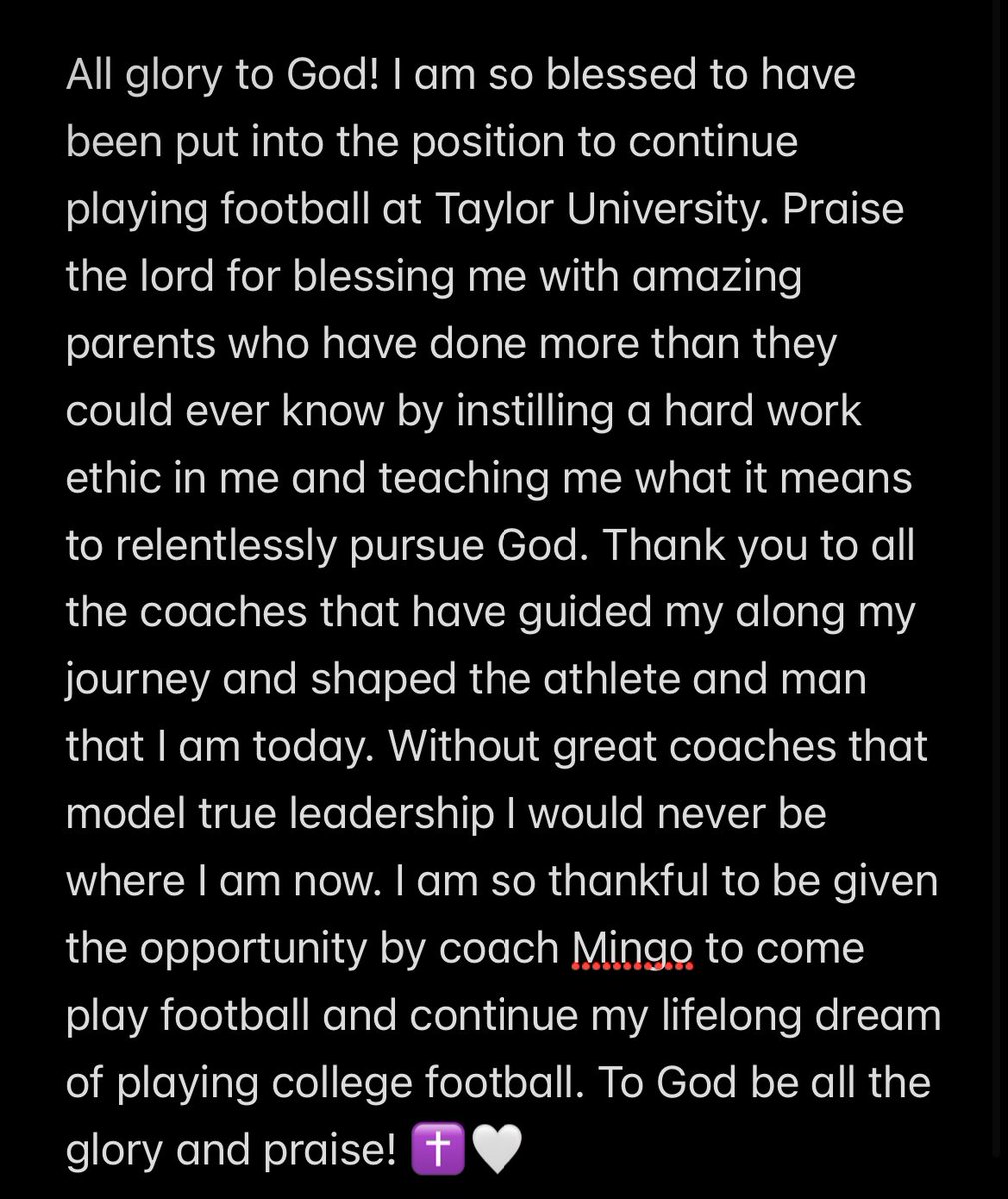 After lots of prayer, I am honored to announce my commitment to play football at Taylor University. So blessed to receive this opportunity from the Taylor coaching staff! Ready to work 💪<a href="/Coach_Mingo/">Aaron Mingo</a> <a href="/CoachLangvardt/">Adam Langvardt</a> <a href="/Coach_Boddie/">Jared T. Boddie</a> <a href="/taylor_football/">Taylor Football</a>