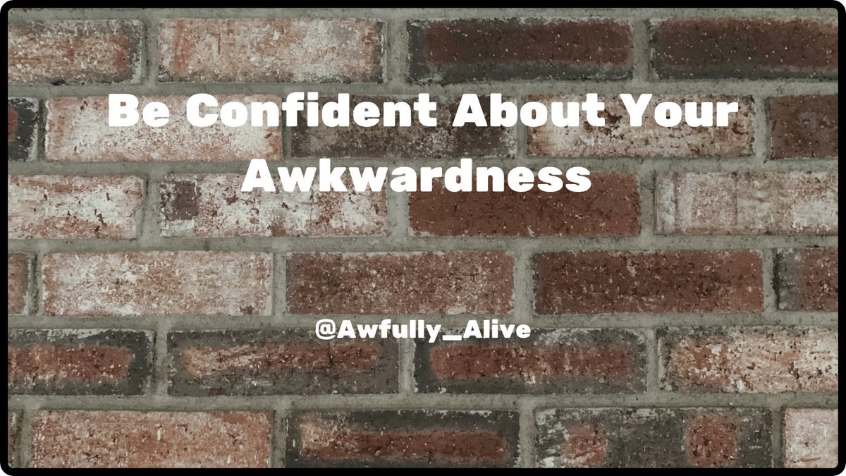 Awfully_Alive's tweet image. Live your awkwardness
