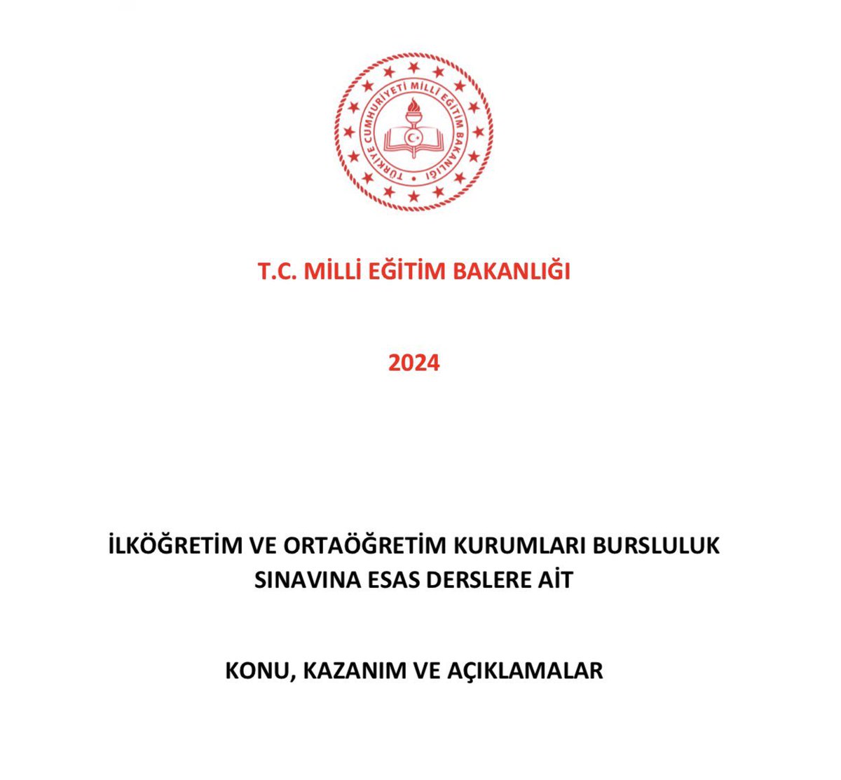 2024 İlköğretim ve ortaöğretim kurumları bursluluk sınavlarına esas derslere ait (5, 6, 7, 8, Hazırlık 9, 10 ve 11. sınıflar için) konu ve kazanımları yayımlandı.

🔗 meb.ai/UYMPQX8

<a href="/tcmeb/">Millî Eğitim Bakanlığı</a> <a href="/Yusuf__Tekin/">Yusuf Tekin</a>
<a href="/yahsiomer/">Dr. Ömer YAHŞİ</a>
