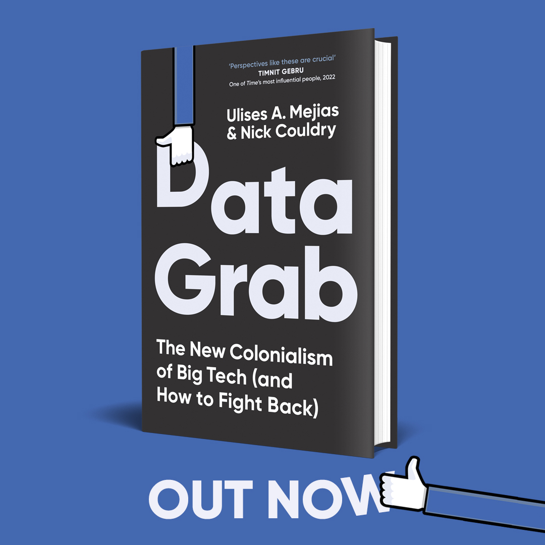 Your life online is their product. Today we are publishing Data Grab by @couldrynick and @UlisesAliMejias Colonialism has not disappeared – it has taken on a new form. penguin.co.uk/books/455862/d…