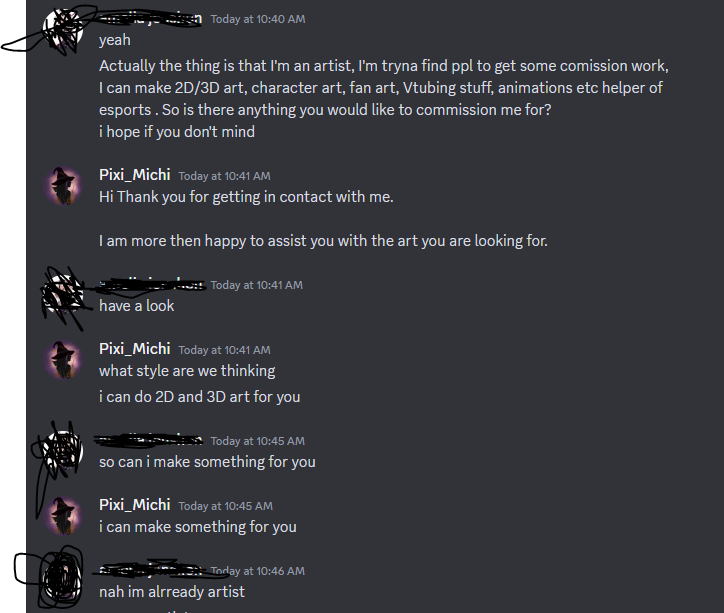 Dear Graphic Designers... just sending me a random message on discord isnt going to generate you any business.  I am now going to start getting revenge.  PS: she now wants to see my art. Post down below what i should send her.