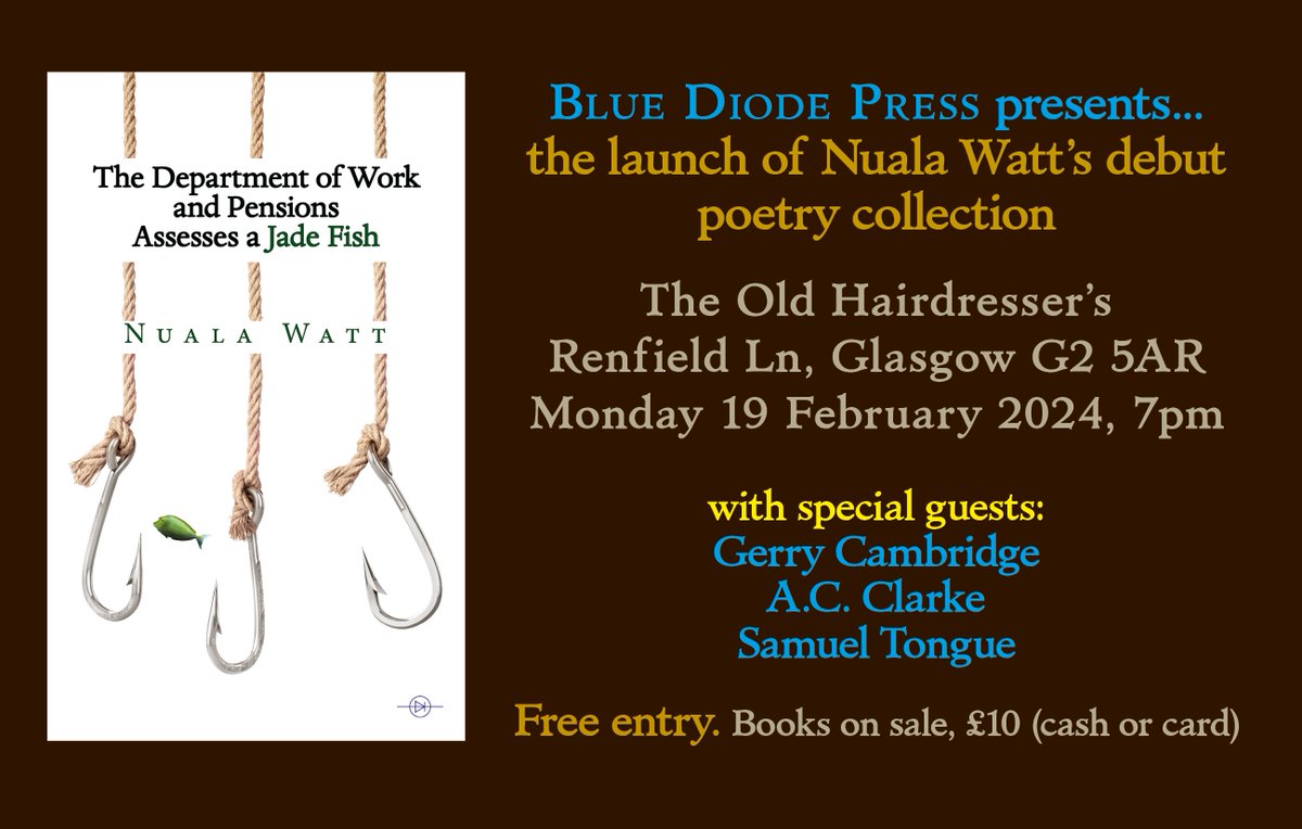 The Glasgow launch of Nuala Watt's 'The Department of Work and Pensions Assesses a Jade Fish' (Blue Diode Press) - Monday 19.2.24, 7pm. Free entry, unticketed. Come along!