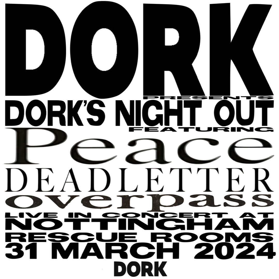 🔔 Presenting our biggest Dork's Night Out yet! 🔔 @PEACE4EVEREVER, @_DEADLETTER and @overpass_band hit Nottingham @rescuerooms this Easter Sunday (31st March) for a huge Bank Holiday bash. Tickets on sale 10am tomorrow (Friday 9th February) readdork.com/news/peace-dor…