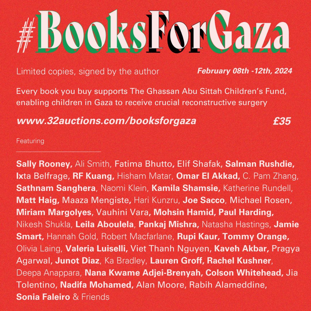 #BooksforGaza are fundraising to help critically injured children. To buy a signed copy from an acclaimed author visit 32auctions.com/booksforgaza. Limited quantities, Feb 8-12. Set up by @soniafaleiro
<a href="/fbhutto/">fatima bhutto 🇵🇸🇱🇧🇮🇷</a> and @juliachurchill. Books are £35, but pay more if you can spare more.
