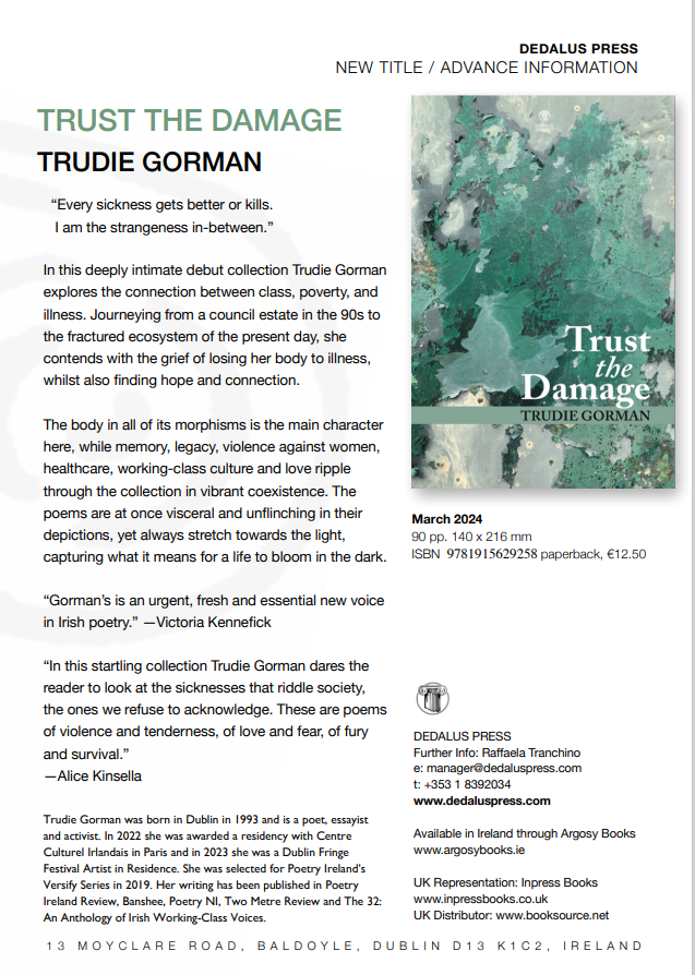 Dr E. Jay Gilbert (@jaylikesthings) on Twitter photo Trudie Gorman's poetry collection, "Trust the Damage", will be published by Dedalus Press in March. Would anyone like to review it for the next issue of The Banshee? thebansheejournal@protonmail.com ! Trudie Gorman's poetry collection, "Trust the Damage", will be published by Dedalus Press in March. Would anyone like to review it for the next issue of The Banshee? thebansheejournal@protonmail.com !