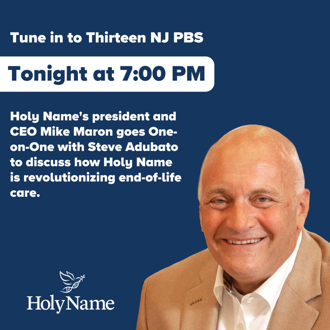 Tune in to <a href="/MyNJPBS/">NJ PBS</a> (Channel 13/WNET) tonight at 7:00 pm as Holy Name's president and CEO Mike Maron goes One-on-One with <a href="/SteveAdubato/">Steve Adubato, PhD</a> to discuss how Holy Name is revolutionizing the end-of-life care model for the state of New Jersey.