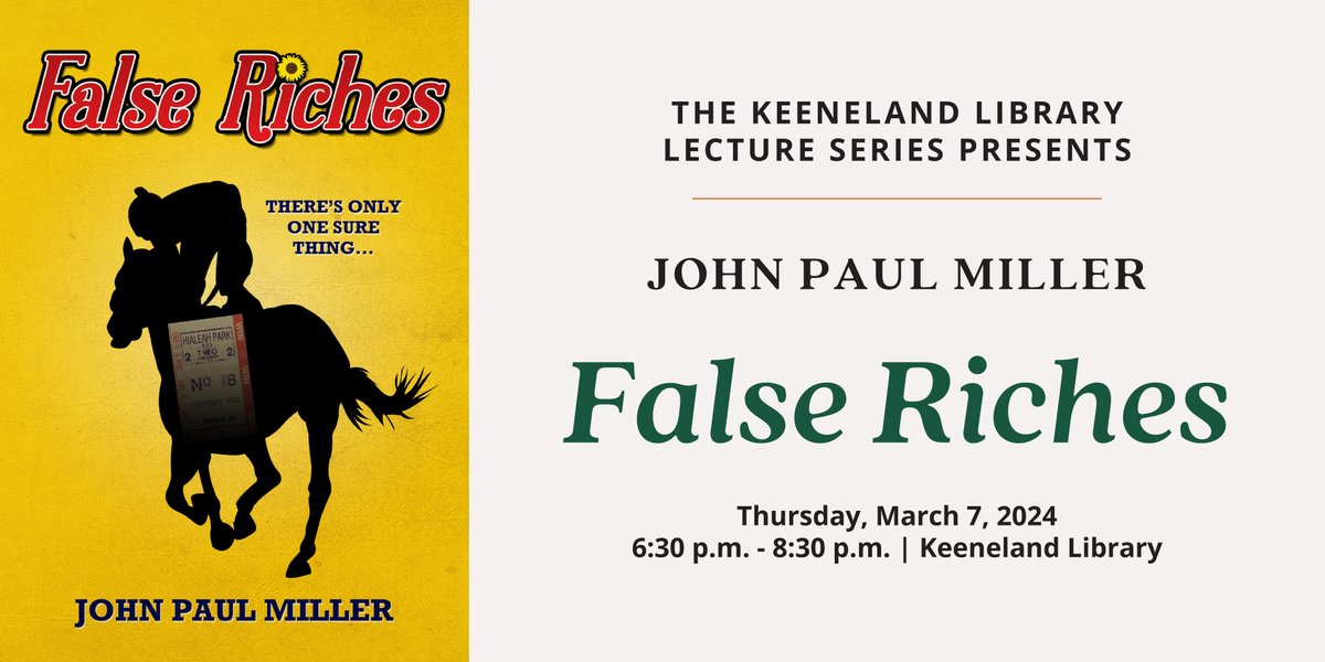 Keeneland Library is excited to host John Paul Miller in discussion of his novel 'False Riches.' Join us for an engaging evening at the Keeneland Library Lecture Series on Thursday, March 7. Buy tickets now → bit.ly/49N2E3B
