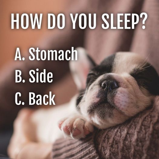 How do you sleep? I'm sort of all over the place (my poor husband LOL).