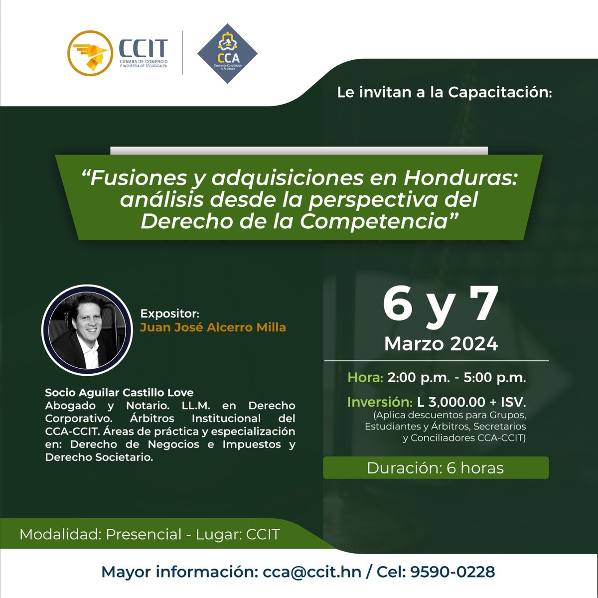 📌El CCA-CCIT le invita a participar en la Capacitación "Fusiones y Adquisiciones en Honduras: análisis desde la perspectiva del Derecho de la Competencia"

👤 Juan José Alcerro
📆 6 y 7 de marzo de 2024
💳L3,000.00+ISV
Modalidad presencial: Instalaciones CCIT
Duración: 6 horas