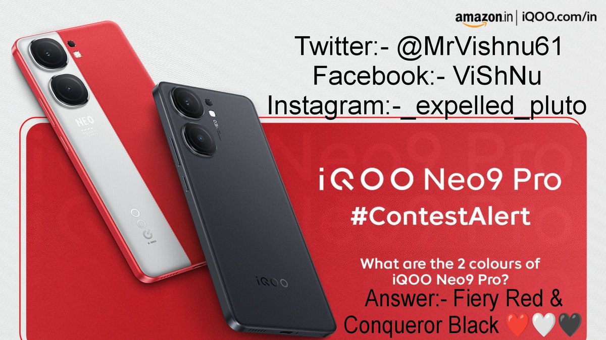 MrVishnu61's tweet photo. @IqooInd Fiery Red &amp; Conqueror Black ❤️🤍🖤

#iQOONeo9Pro #AmazonSpecials #iQOO #PowerToWin #Contest #ContestAlert  ❤️🤍

@iqooind @amazonIN @nipunmarya @shankar_singh94 

Join:- @amayaragav35 
@amrutha_vg 
@Helenofsparta97 
@karunvarma9 
@shakunthala656 
@VamsiKrishna720 
@monufighter5 https://t.co/T4WxDCivPu