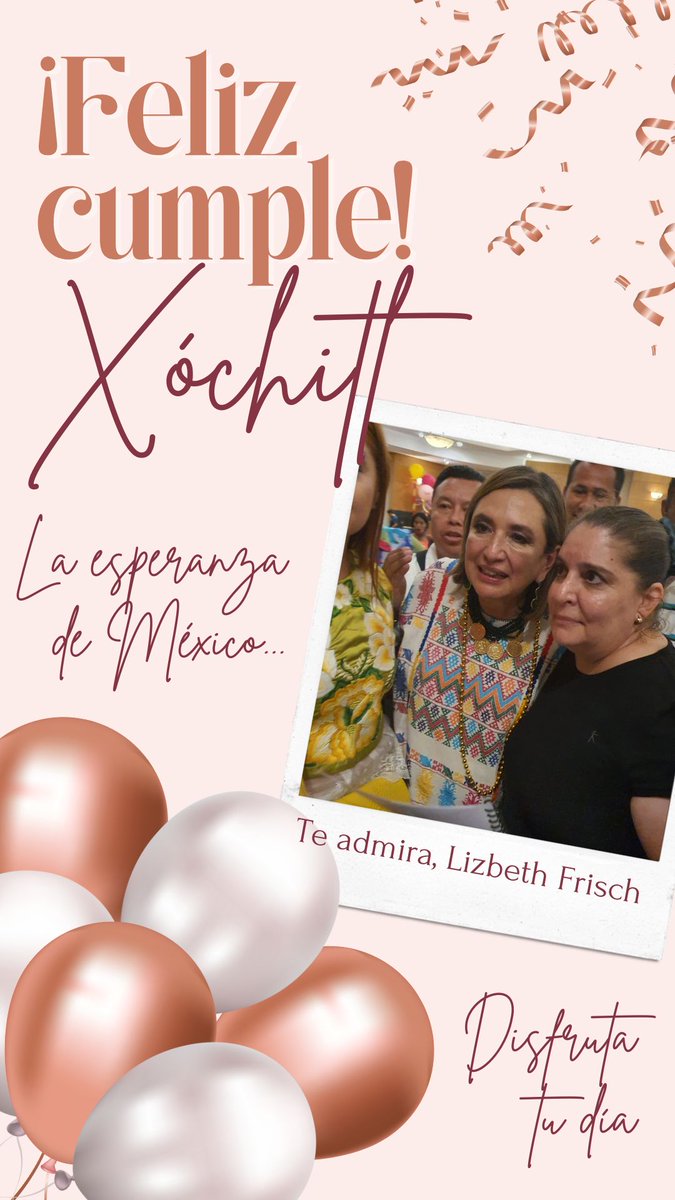 Muy feliz cumpleaños a la Esperanza de México, a la Chingona que inspira a las demás Chingonas, a la próxima Presidente de México!!! <a href="/XochitlGalvez/">Xóchitl Gálvez Ruiz</a> #FelizCumpleXochitl #FelizCumpleXóchitl #FelizCumpleañosXóchitl #FelizCumpleañosPresidentaXochitl