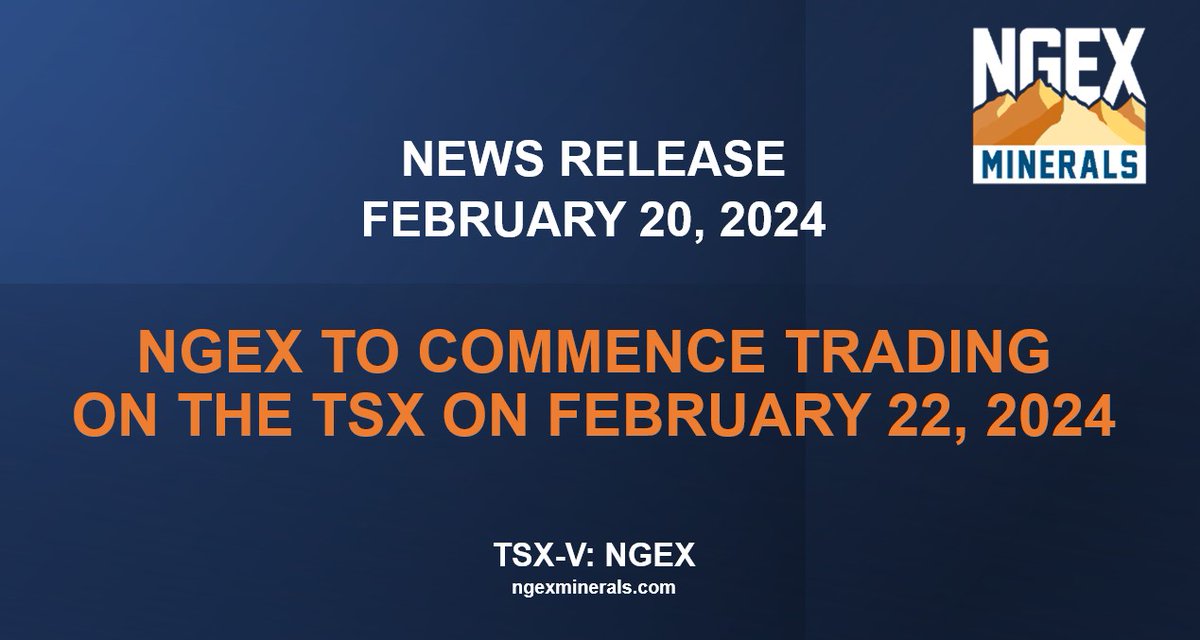 NGEx common shares will commence trading on the TSX on February 22, 2024 More here: tinyurl.com/yx4p6w5h