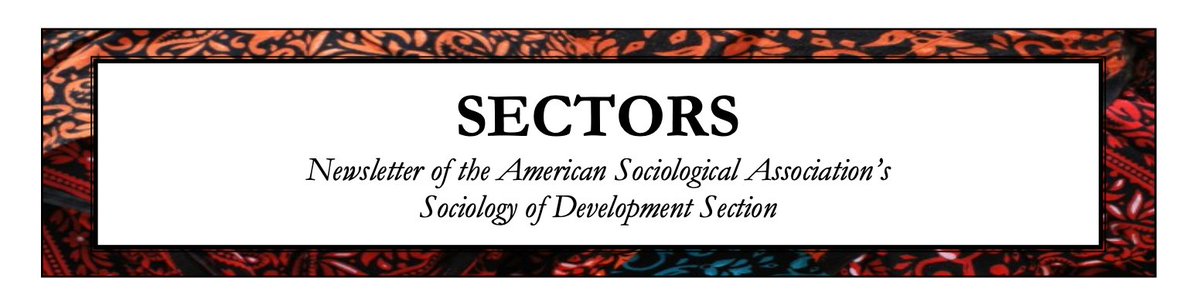 The latest edition of our section's newsletter, Sectors (Spring 2024), is now out! It is full of information about Sociology of Development events, publications, and people. It also includes symposia on 'Rethinking the Roll of States in Development'. …logyofdevelopment.files.wordpress.com/2024/02/final-…