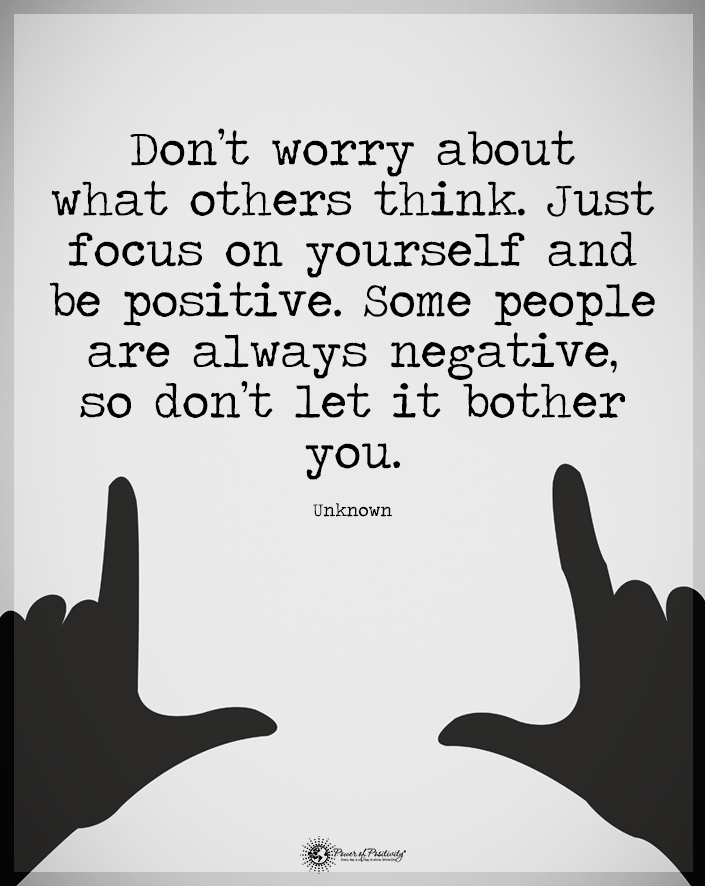“Don’t worry what others think…”