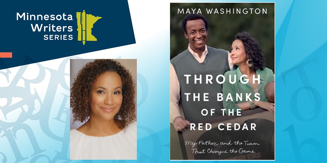 If you haven't signed up for Saturday's Minnesota Writer's Series event 'Through the Banks of the Red Cedar: My Father and the Team that Changed the Game' by Maya Washington, there's still space to join in-person or online!