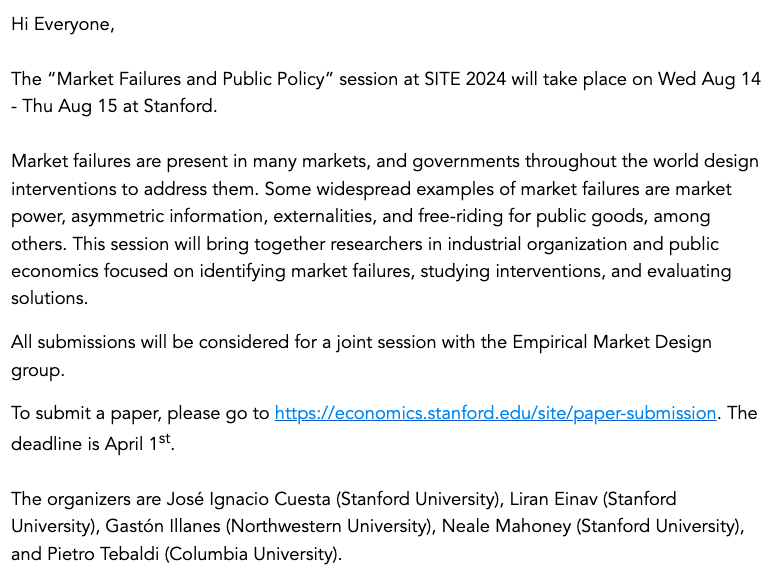 Neale Mahoney (@nealemahoney) on Twitter photo 🚨Submit your papers to the “Market Failures and Public Policy” session at SITE
Organizers are Ignacio Cuesta, <a href="/liraneinav/">Liran Einav</a>, <a href="/IllanesGaston/">Gaston Illanes</a>, Pietro Tebaldi, and me.
cc <a href="/StanfordEcon/">Stanford Economics</a> <a href="/SIEPR/">Stanford Institute for Economic Policy Research</a>
Details below 👇 🚨Submit your papers to the “Market Failures and Public Policy” session at SITE
Organizers are Ignacio Cuesta, <a href="/liraneinav/">Liran Einav</a>, <a href="/IllanesGaston/">Gaston Illanes</a>, Pietro Tebaldi, and me.
cc <a href="/StanfordEcon/">Stanford Economics</a> <a href="/SIEPR/">Stanford Institute for Economic Policy Research</a>
Details below 👇