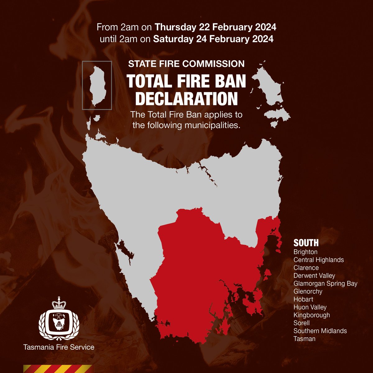 The @TasFireService has declared a total fire ban from 2am, Thursday 22 February, for the southern region of Tasmania. This includes all of Hobart. The fire ban will be in place for two days, until 2am, Saturday 24 February. For more information fire.tas.gov.au