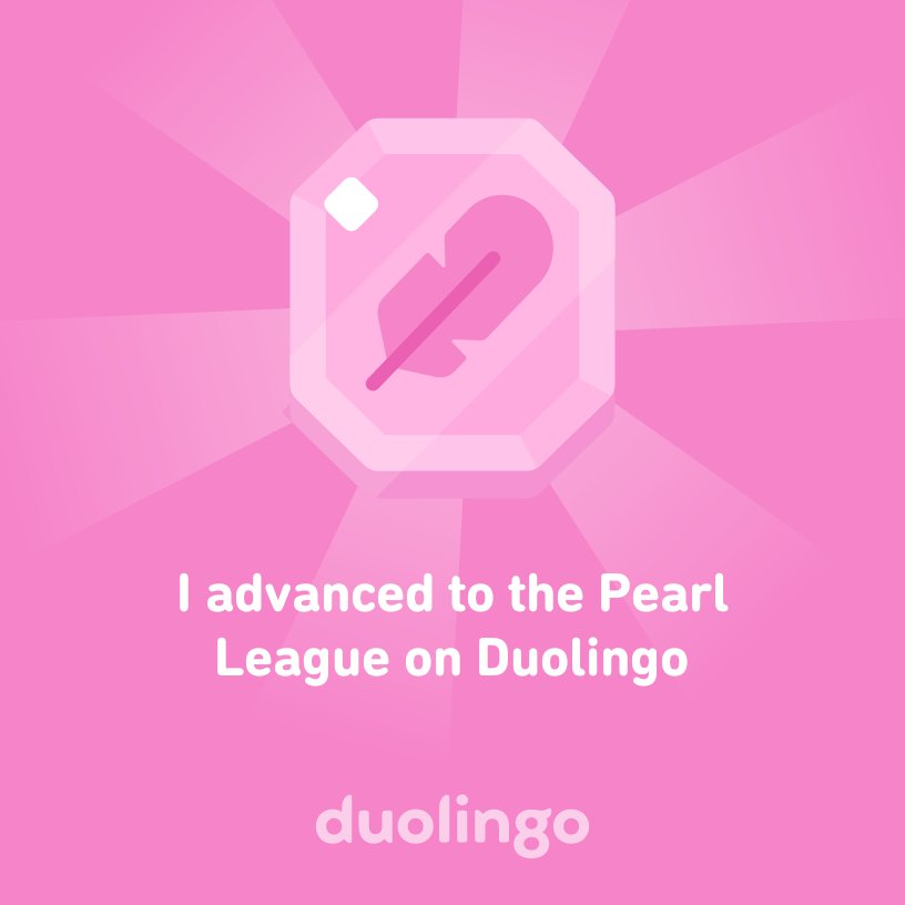 I advanced to the Pearl League on Duolingo