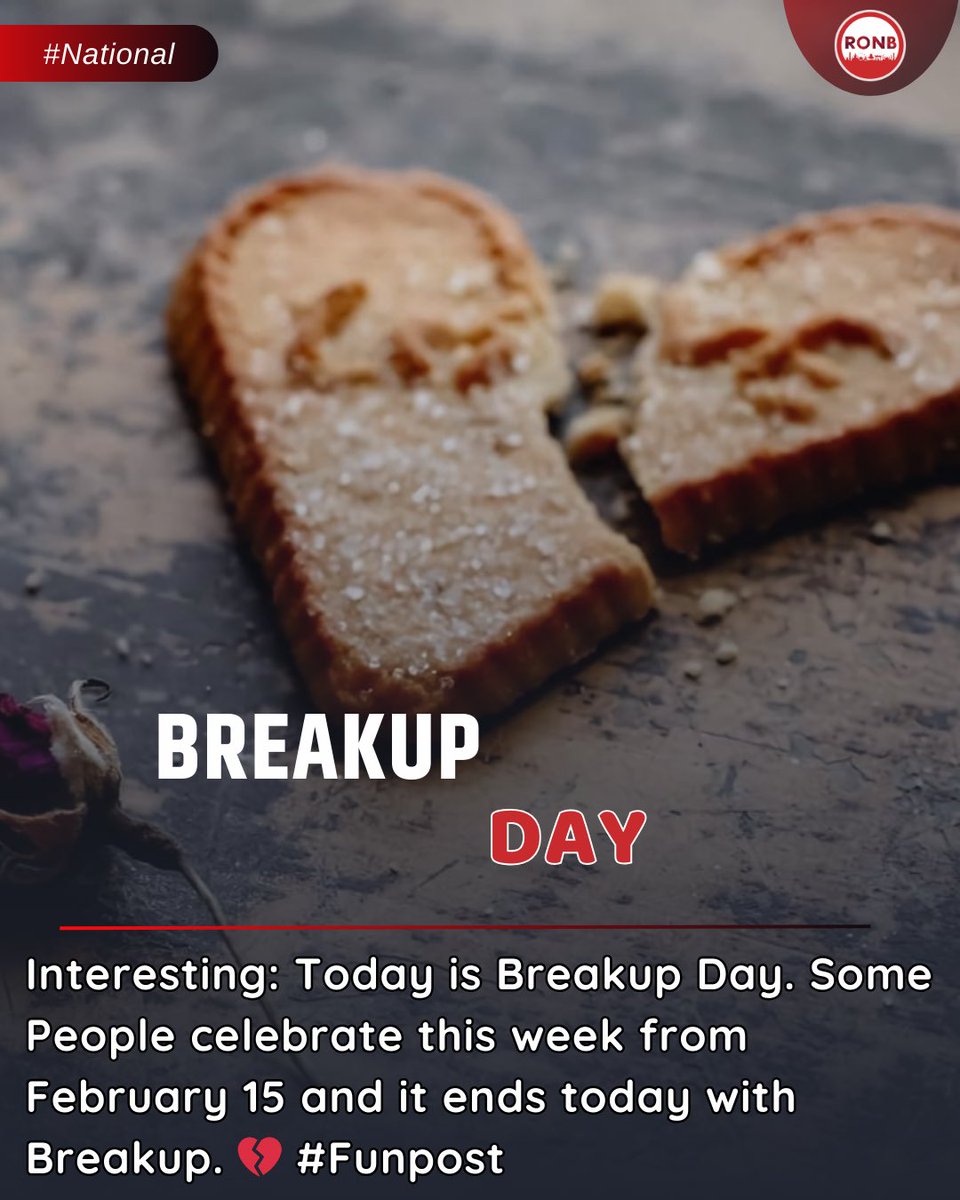 Interesting: Today is Breakup Day. Some People celebrate this week from February 15 and it ends today with Breakup. 💔 #Funpost