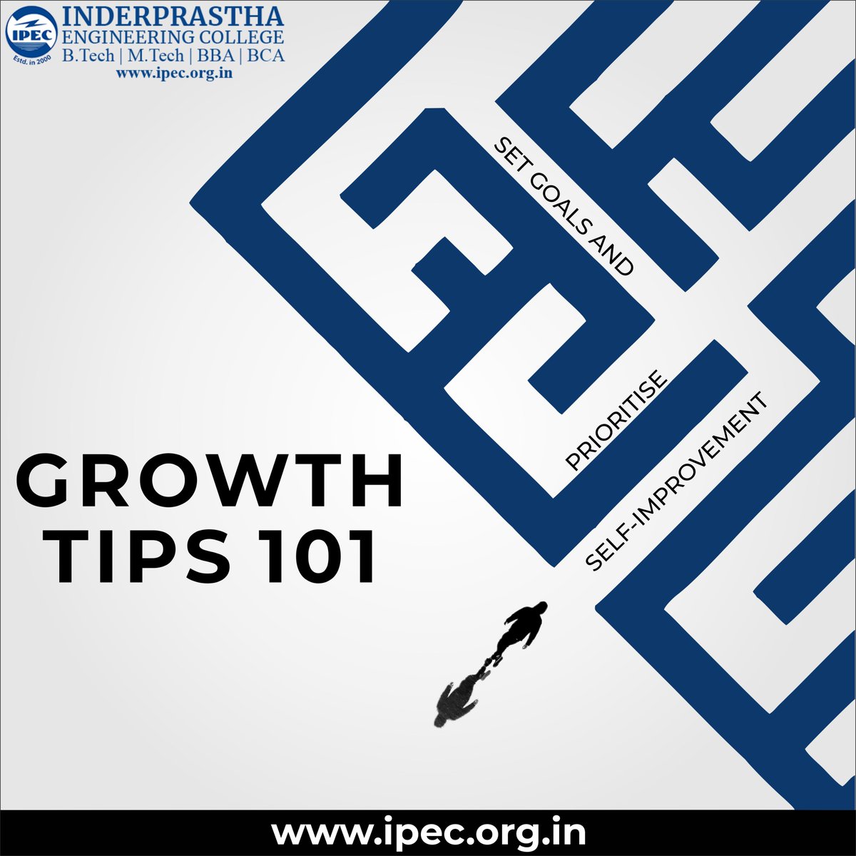 #UnlockingYourPotential: Growth Tip 101. Set goals, prioritise self-improvement, and embark on a #transformativejourney towards personal and professional growth.
#GrowthTip101  #SetGoals #SelfImprovement #PersonalGrowth #ProfessionalGrowth #ipec #AICTE #bestcollege #ipec30