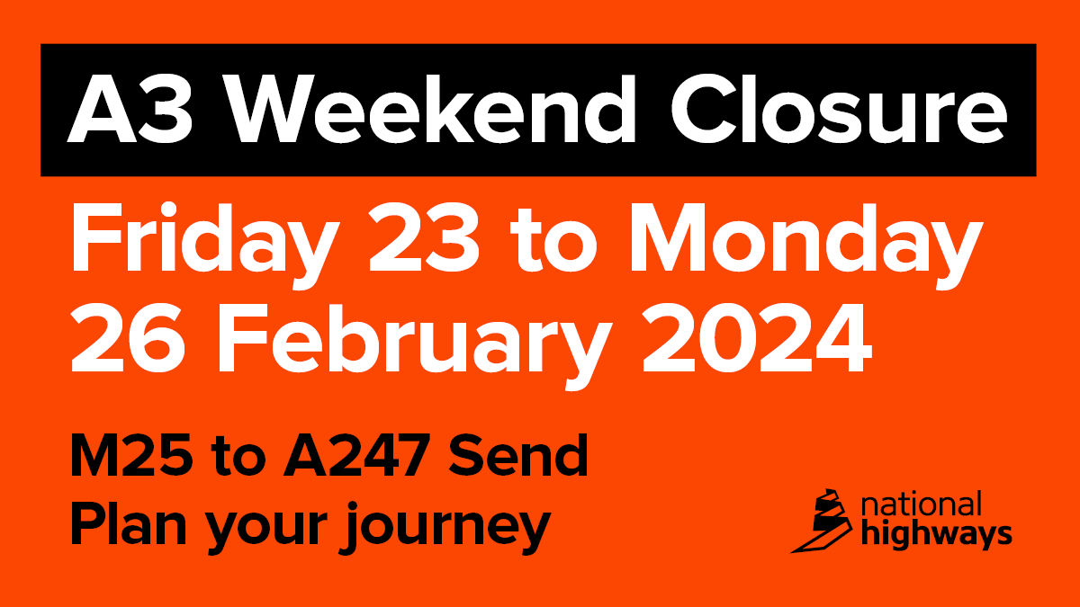 Using the #A3 this weekend? #A3 will be closed in both directions from Friday 23 to Monday 26 February between the M25 junction 10 Wisley Interchange and the B2215/A247 at Send. For the latest information and to stay up to date, please visit nationalhighways.co.uk/m25j10