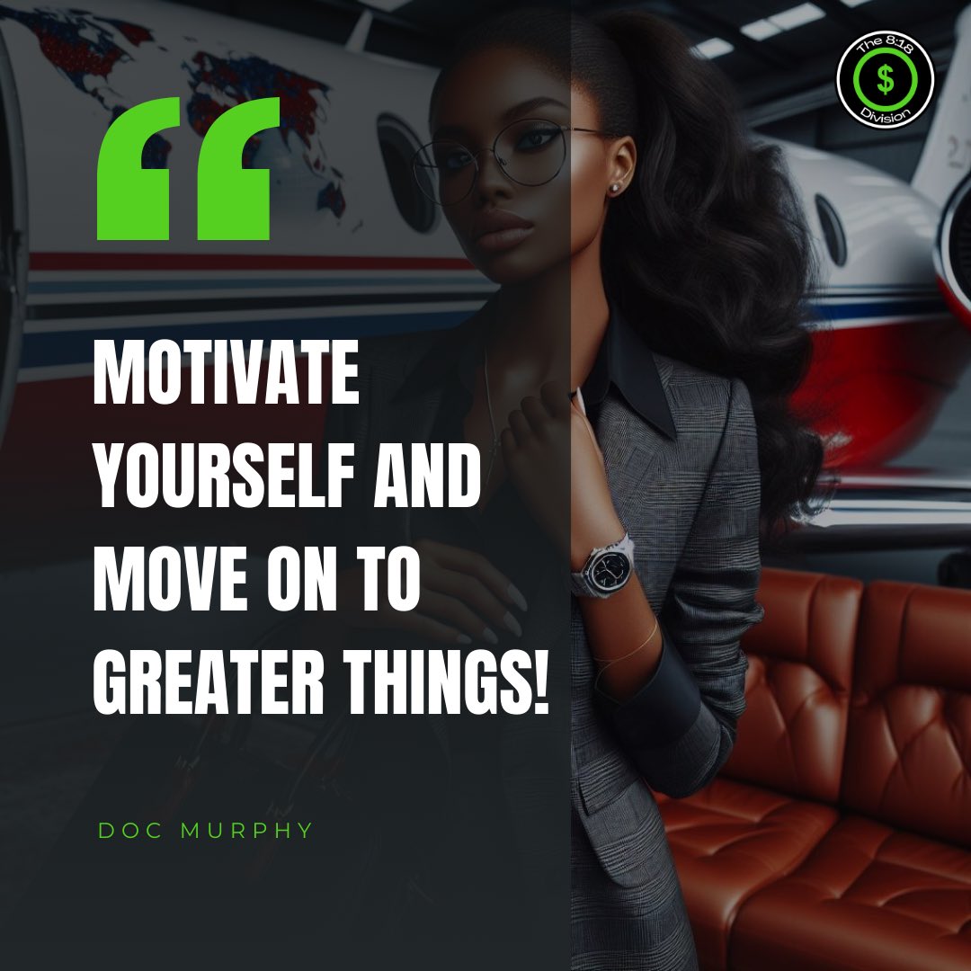 Motivate yourself and move on to greater things! #motivateyourself #motivation #getup #moveon #leadership #success #entrepreneur #business #kingdompreneur #faith #docmurphy #the818division #widmanuniversity