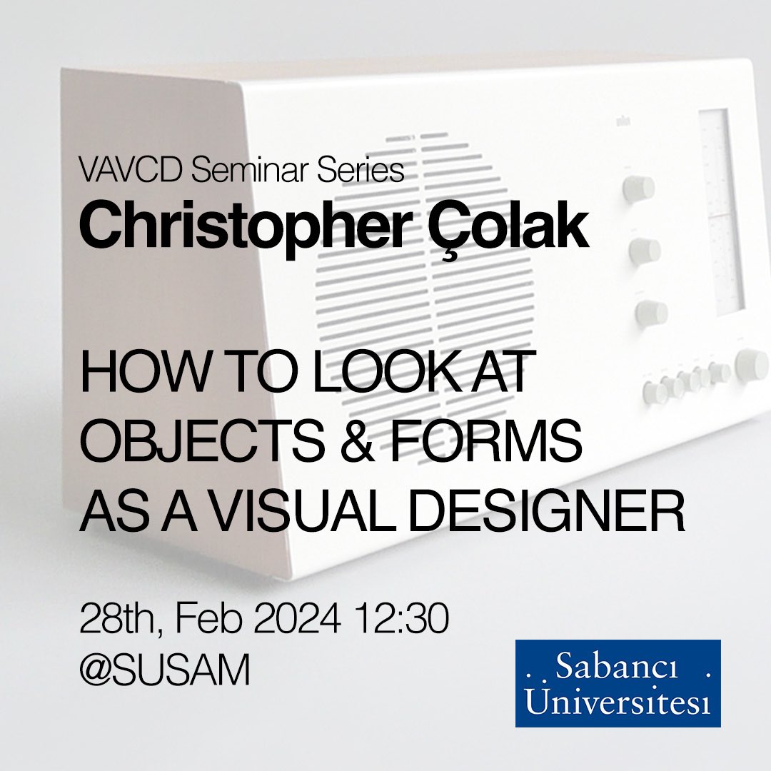 I will be giving a seminar themed ‘How to Look at Objects &amp; Forms as a Visual Designer’ at Sabancı Üniversity next week today. Would love to see anyone who’s nearby, you’re invited! #sabanciuniversity #chriakworks #visualdesign