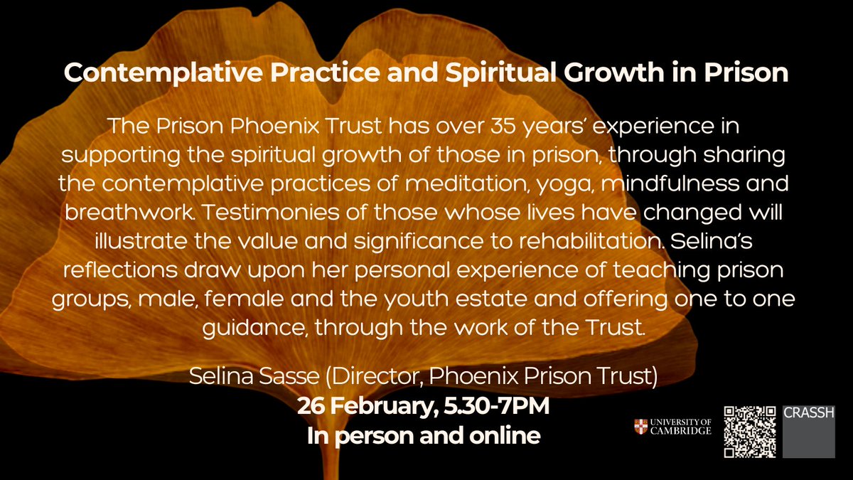Contemplation: theory / practice (@ctp_network) on Twitter photo For our final session of term, Selina Sasse of <a href="/PrisonPhoenix/">Prison Phoenix Trust</a> will be speaking on contemplative practice and spiritual growth in prison.
📅 Monday 26 Feb, 5.30-7PM
📍 Come along in person <a href="/CRASSHlive/">CRASSH, Cambridge</a>
💻 Or register to join online at:
crassh.cam.ac.uk/events/41056/ For our final session of term, Selina Sasse of <a href="/PrisonPhoenix/">Prison Phoenix Trust</a> will be speaking on contemplative practice and spiritual growth in prison.
📅 Monday 26 Feb, 5.30-7PM
📍 Come along in person <a href="/CRASSHlive/">CRASSH, Cambridge</a>
💻 Or register to join online at:
crassh.cam.ac.uk/events/41056/