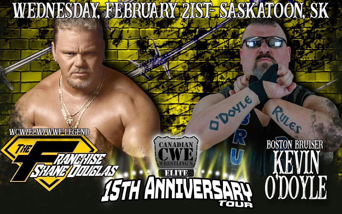 Tonight in CWE Live In Saskatoon Ft ECW/WCW/WWF Legend 'The Franchise' Shane Douglas I am going to make this ECW Legend wish he never crossed my path. O’DOYLE RULES.