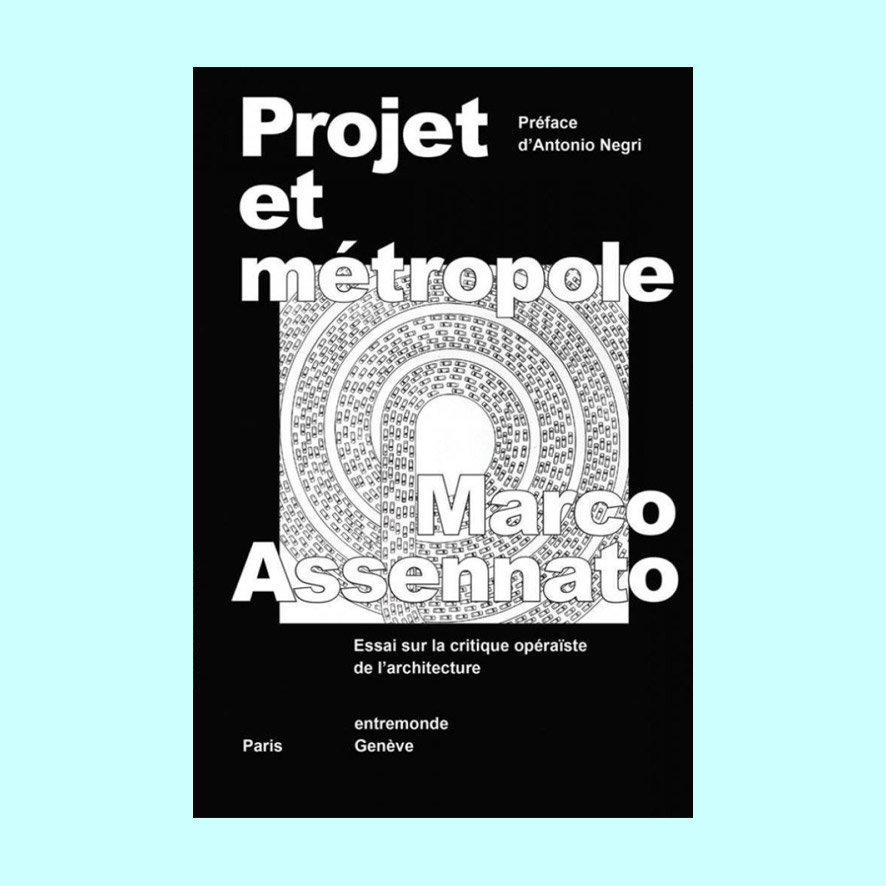 ★  Marco ASSENNATO
_Projet et métropole
Essai sur la critique opéraïste de l’architecture_
Préfacé par Toni Negri
<a href="/Ed_Entremonde/">Entremonde</a> 

hobo-diffusion.com/catalogue/9782…
#livre #ville #urbanisme