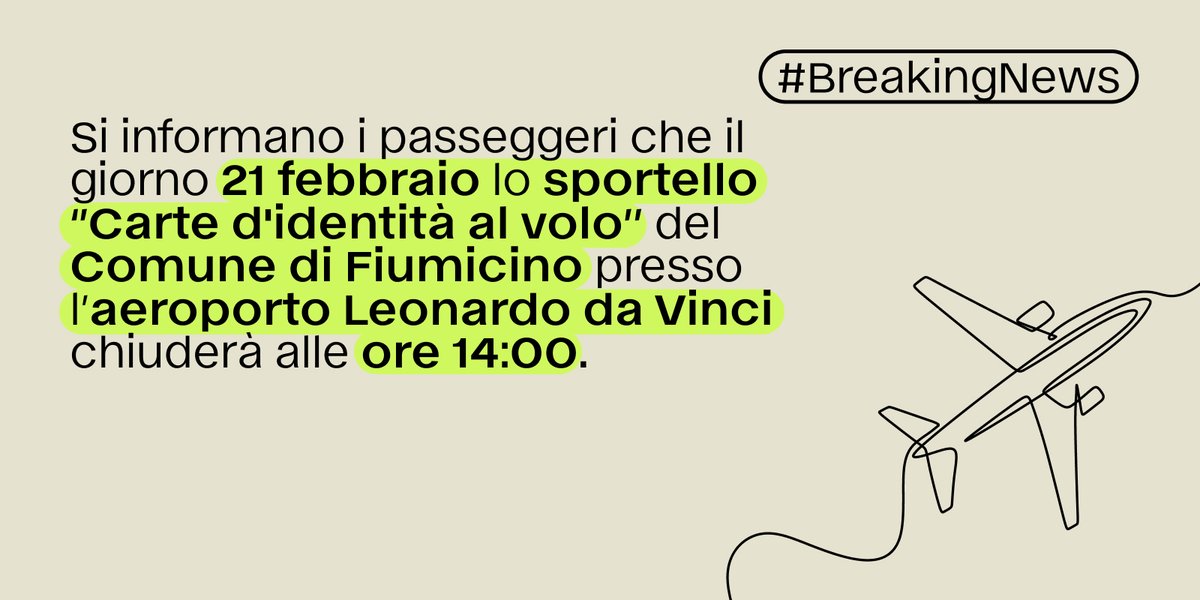 Si informano i passeggeri che il giorno 21 febbraio lo sportello ‘’Carte d'identità al volo’’ del Comune di Fiumicino presso l’aeroporto Leonardo da Vinci chiuderà alle ore 14:00.