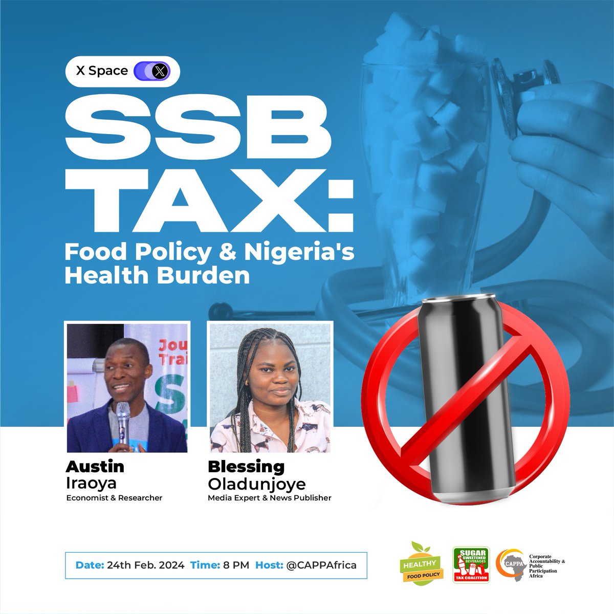 CAPPAfrica's tweet photo. Join us for an eye-opening discussion on Saturday, 24th February 2024 at 8 pm on X Space.

This event is themed SSB Tax: Food policy and Nigeria's health burden.  Beyond engaging, it's about understanding the link between food policy and Nigeria’s health burden.

Mark your calendar, looking forward to seeing you.