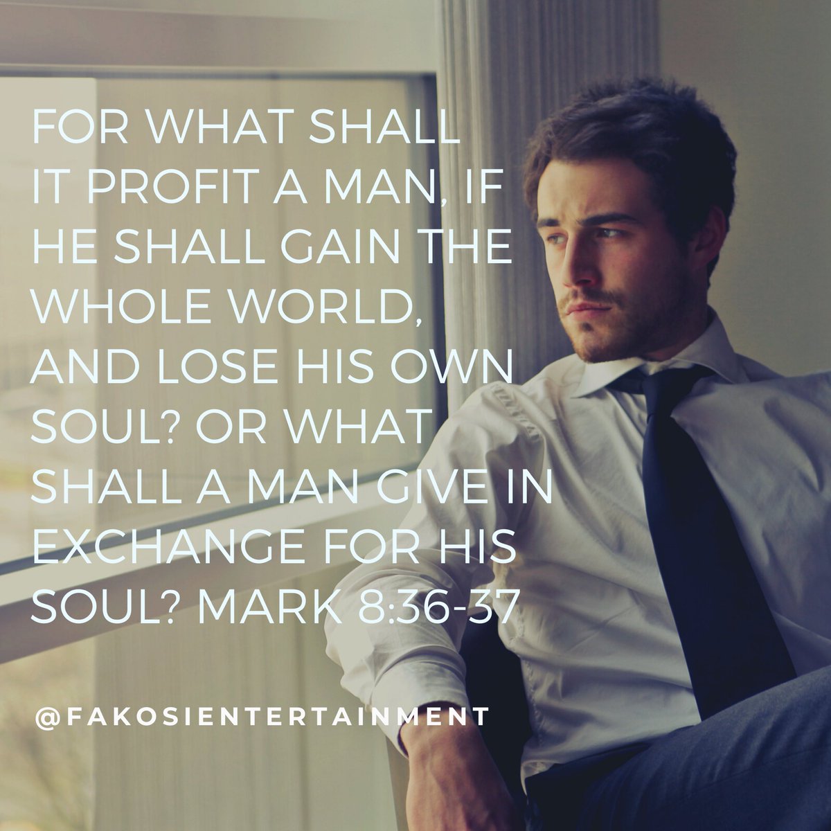 Fakosientertain's tweet photo. For what shall it profit a man if he shall gain the whole world, and loose his own soul? Or what shall a man give in exchange for his soul?
-Mark 8:36-37

#multitude #bible #bibleverse #inspirationalquotes #inspirational #twitter #universe #lovequotes #godsword #motivational https://t.co/HB3BjcG5jw