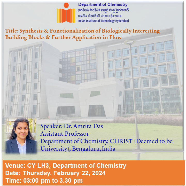 The Department of Chemistry is pleased to announce the department seminar by Dr. Amrita Das, Christ University. Venue: CY-LH3, Department of Chemistry Date: Thursday, February 22, 2024 Time: 03:00 pm to 3.30 pm