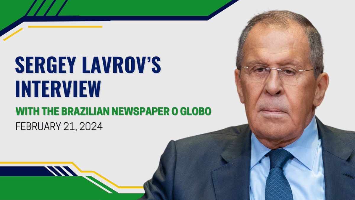 📰 FM Sergey #Lavrov in an interview with the Brazilian newspaper @JornalOGlobo (February 21, 2024): 🔹 #G20 🔹#BRICS 🔹#Ukraine 🔹#RussiaUS 🔗 t.me/MFARussia/19126