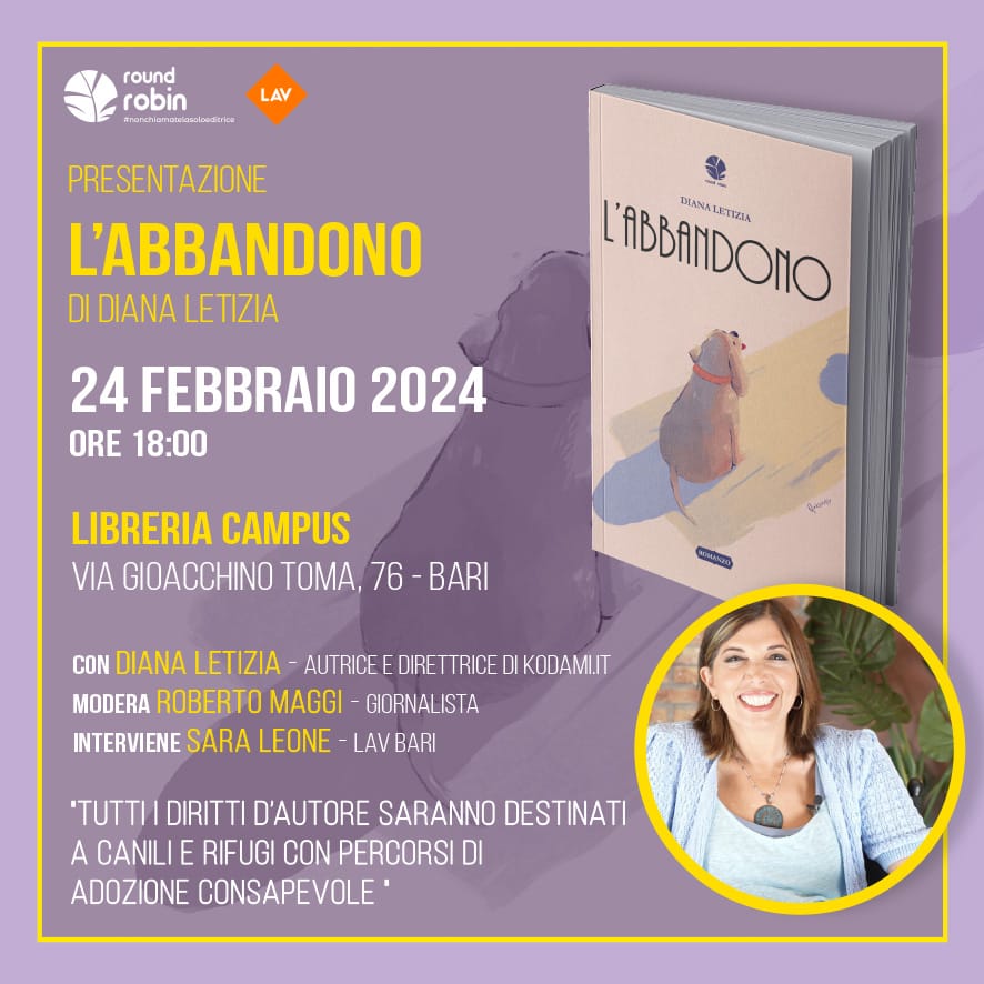 maria_falvo's tweet image. Vi aspettiamo sabato 24 febbraio a Bari alla Libreria Campus (h18) per presentare il romanzo di @dianaletizia 'L'abbandono' con Sara Leone @LAVBari e @maggibob 
@LAVonlus @RoundRobined
Ingresso libero. 
I diritti del libro sono destinati a canili, rifugi e adozioni consapevoli