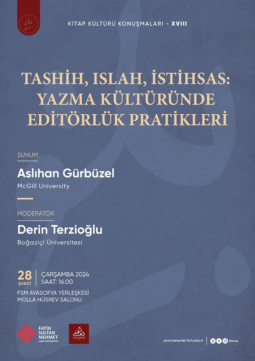 fsmyazmaeserler's tweet photo. Kitap Kültürü Konuşmaları XVIII:

Tashih, Islah, İstihsas: Yazma Kültüründe Editörlük Pratikleri

🗓️28 Şubat 2024
⏰16:00
📍Ayasofya Yerleşkesi (Molla Hüsrev Salonu) https://t.co/E8nE0zOizM