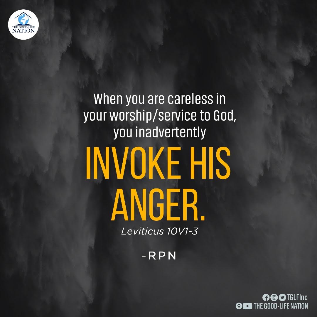 TGLFInc's tweet image. When you are careless in your worship/service to God, you inadvertently invoke His anger. Leviticus 10V1-3. -RPN

#RPN

#APeopleCome