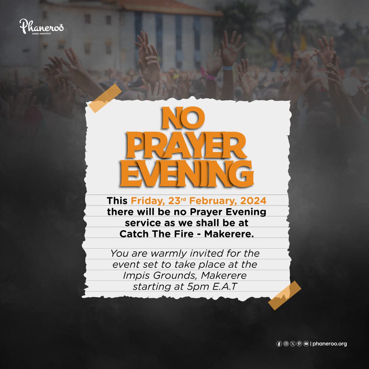 This Friday, 23rd February, 2024 there will be NO PRAYER EVENING SERVICE as we shall be at Catch The Fire - Makerere. ©️ Communications, PMI
