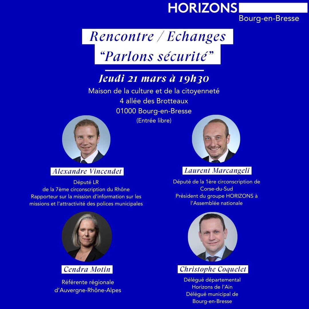 Horizons_Bourg's tweet photo. 🚨 Jeudi 21 mars, 19h30, à la MCC de Bourg-en-Bresse
➡️ Rencontre sur le thème de la Sécurité, avec Alexandre Vincendet, député LR du Rhône et de Laurent Marcangeli, député de Corse du Sud, Président du groupe HORIZONS à l'assemblée nationale. 
👉 Nous vous attendons nombreux ! https://t.co/RPMmmGuQMt