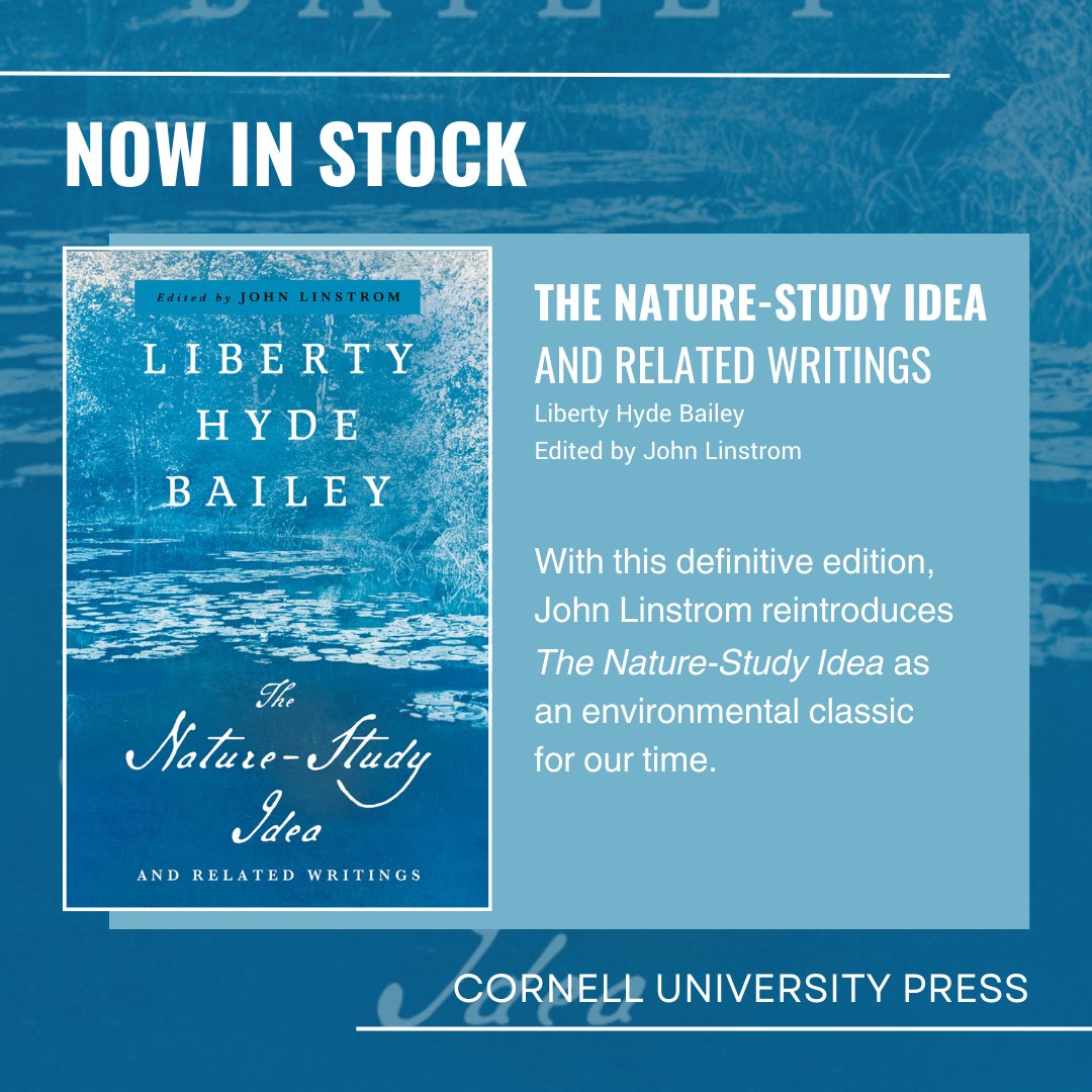 Now in stock - The Nature-Study Idea And Related Writings 
With this definitive edition, @JohnLinstrom reintroduces the work of Liberty Hyde Bailey as an environmental classic for our time.
combinedacademic.co.uk/9781501773952/…

@cornelluniversitypress #EnvironmentalEducation @lhbaileylibrary