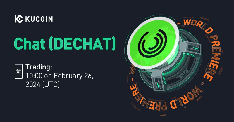kucoincom's tweet photo. 💥World Premiere💥

📢 New Listing

@dechat_io $DECHAT Gets Listed on #KuCoin! 

💎Pair: DECHAT/USDT
💎Deposit: TBA
💎Trading: 10:00 on February 26, 2024 (UTC)