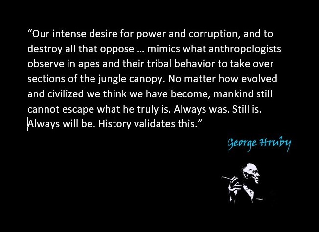 See more of the International Poet’s works at: georgehruby.org

#georgehruby #poetry #PoetryCommunity #WritingCommunity #ArtisticPoets #poetsoftwitter #PoetsTwitter #poetsofig #poets #poetsandwriters #poem #quotes #America #American #world #Violence #humanity #mankind